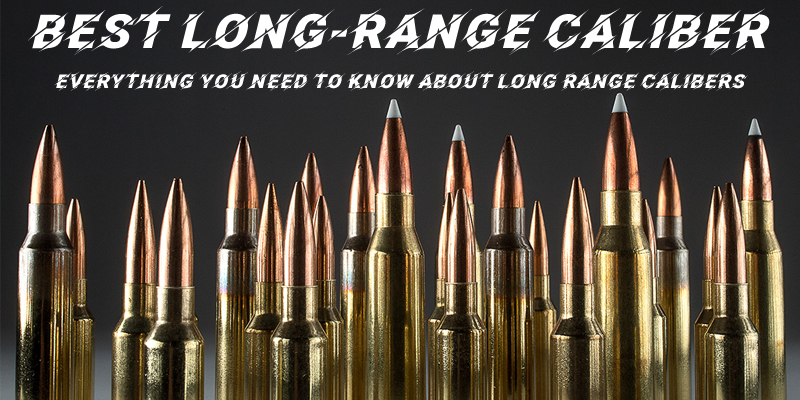 Long Range Calibers